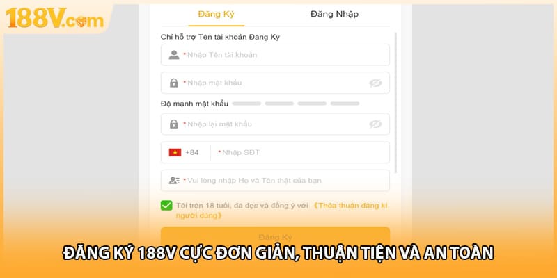 Đăng ký 188V cực đơn giản, thuận tiện và an toàn