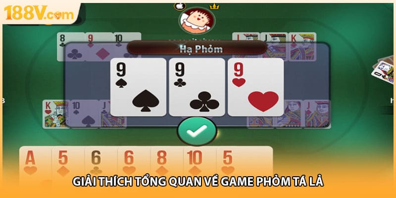 Giải thích tổng quan về game phỏm tá lả