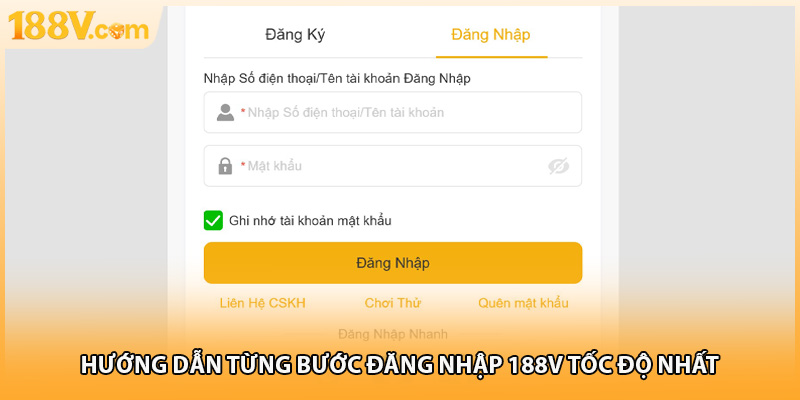 Hướng dẫn từng bước đăng nhập 188V tốc độ nhất