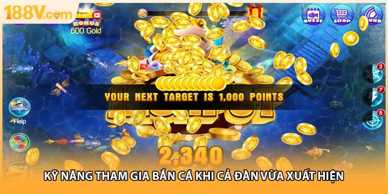 Kỹ năng tham gia bắn cá khi cả đàn vừa xuất hiện