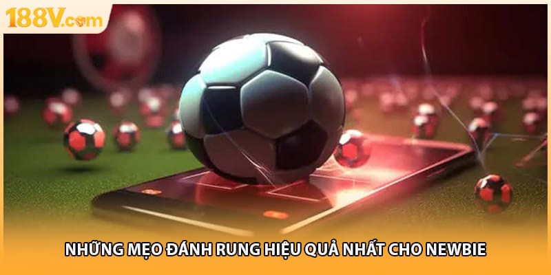 Những mẹo đánh rung hiệu quả nhất cho newbie