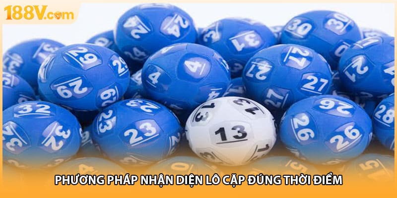 Phương pháp nhận diện lô cặp đúng thời điểm